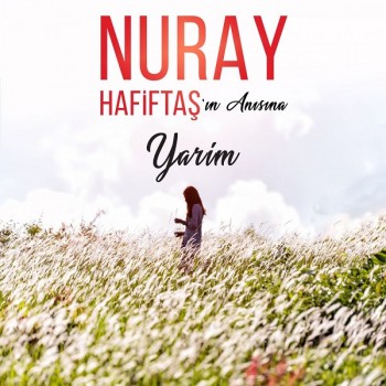 Nuray Hafiftaş - Yarim (2019) Single Albüm İndir Nuray Hafiftaş - Yarim (2019) Single Albüm İndir