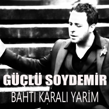 Güçlü Soydemir - Bahtı Karalı Yarim (2019) Single Albüm İndir Güçlü Soydemir - Bahtı Karalı Yarim (2019) Single Albüm İndir
