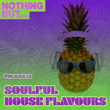 Nothing But... Soulful House Flavours Vol. 15 (2019) Full Albüm İndir Nothing But... Soulful House Flavours Vol. 15 (2019) Full Albüm İndir