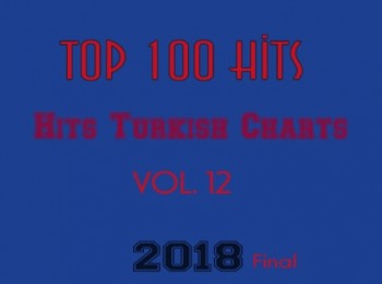 Top 100 Hits Turkish Charts Vol. 12 (2018) Özel Albüm İndir Top 100 Hits Turkish Charts Vol. 12 (2018) Özel Albüm İndir