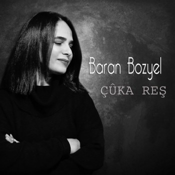 Baran Bozyel - Çûka Reş (2019) Full Albüm İndir Baran Bozyel - Çûka Reş (2019) Full Albüm İndir