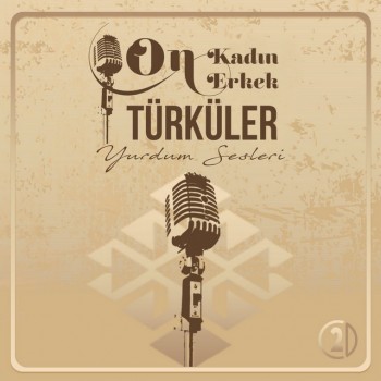 Çeşitli Sanatçılar - On Kadın On Erkek Türküler (2018) Full Albüm İndir Çeşitli Sanatçılar - On Kadın On Erkek Türküler (2018) Full Albüm İndir