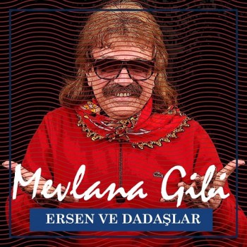 Ersen ve Dadaşlar - Mevlana Gibi (2018) Full Albüm İndir Ersen ve Dadaşlar - Mevlana Gibi (2018) Full Albüm İndir