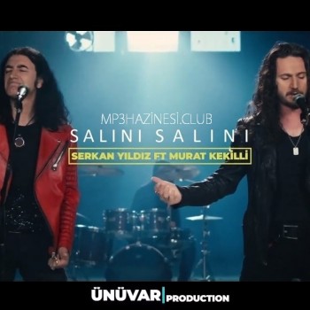 Serkan Yıldız feat. Murat Kekilli - Salını Salını (2019) Single Albüm İndir Serkan Yıldız feat. Murat Kekilli - Salını Salını (2019) Single Albüm İndir