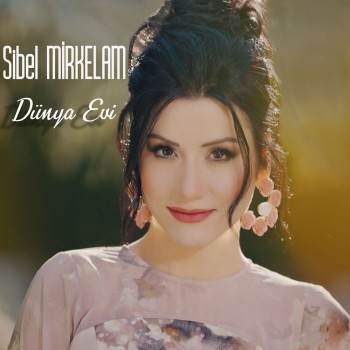 Sibel Mirkelam - Dünya Evi (2019) (320 Kbps + Flac) Single Albüm İndir Sibel Mirkelam - Dünya Evi (2019) (320 Kbps + Flac) Single Albüm İndir