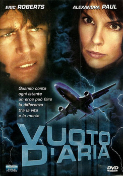 Vuoto d'aria - Rough air - Volo 534 Panico ad Alta Quota (2001) DVD5 COPIA 1:1 ITA ENG Vuoto d'aria - Rough air - Volo 534 Panico ad Alta Quota (2001) DVD5 COPIA 1:1 ITA ENG