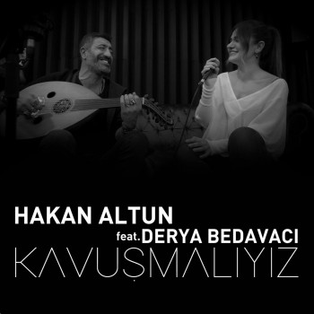 Hakan Altun - Kavuşmalıyız (2019) Single Albüm İndir Hakan Altun - Kavuşmalıyız (2019) Single Albüm İndir
