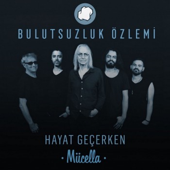 Bulutsuzluk Özlemi - Hayat Geçerken / Mücella (2019) Single Albüm İndir Bulutsuzluk Özlemi - Hayat Geçerken / Mücella (2019) Single Albüm İndir