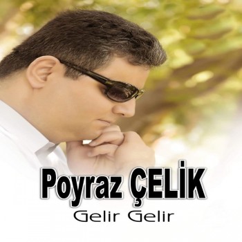 Poyraz Çelik - Gelir Gelir (2018) Maxi Single Albüm İndir Poyraz Çelik - Gelir Gelir (2018) Maxi Single Albüm İndir