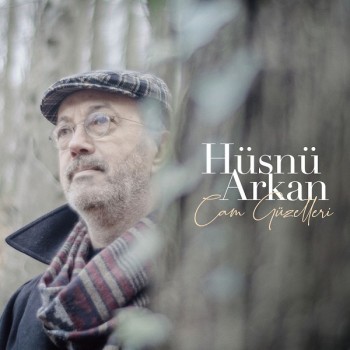 Hüsnü Arkan - Cam Güzelleri (2019) Single Albüm İndir Hüsnü Arkan - Cam Güzelleri (2019) Single Albüm İndir