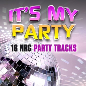 It's My Party: 16 NRG Party Tracks (2018) Full Albüm İndir It's My Party: 16 NRG Party Tracks (2018) Full Albüm İndir