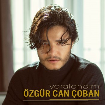 Özgür Can Çoban - Yaralandım (2019) Maxi Single Albüm İndir Özgür Can Çoban - Yaralandım (2019) Maxi Single Albüm İndir