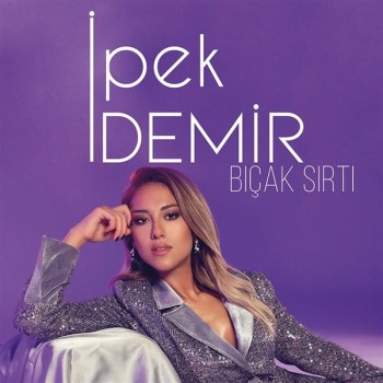 İpek Demir - Bıçak Sırtı (2019) Single Albüm İndir İpek Demir - Bıçak Sırtı (2019) Single Albüm İndir