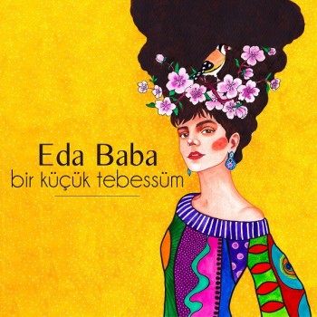 Eda Baba - Bir Küçük Tebessüm (2019) Full Albüm İndir Eda Baba - Bir Küçük Tebessüm (2019) Full Albüm İndir