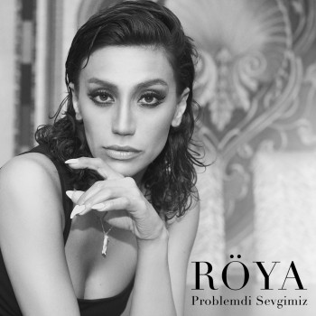 Röya - Problemdi Sevgimiz (2018) Single Albüm İndir Röya - Problemdi Sevgimiz (2018) Single Albüm İndir