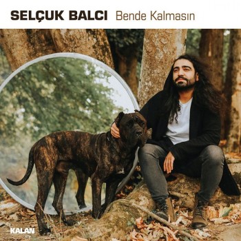 Selçuk Balcı - Bende Kalmasın (2018) Single Albüm İndir Selçuk Balcı - Bende Kalmasın (2018) Single Albüm İndir