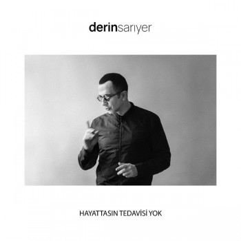 Derin Sarıyer - Hayattasın Tedavisi Yok (2019) Full Albüm İndir Derin Sarıyer - Hayattasın Tedavisi Yok (2019) Full Albüm İndir
