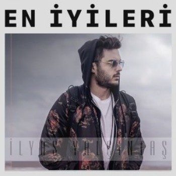İlyas Yalçıntaş - En İyi Şarkıları (2018) Özel Albüm İndir İlyas Yalçıntaş - En İyi Şarkıları (2018) Özel Albüm İndir