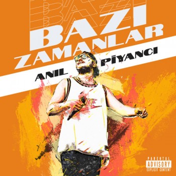 Anıl Piyancı - BAZI ZAMANLAR (2019) (320 Kbps + Flac) Single Albüm İndir Anıl Piyancı - BAZI ZAMANLAR (2019) (320 Kbps + Flac) Single Albüm İndir