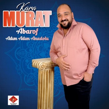 Kara Murat - Abarof (Adım Adım Anadolu) (2018) Full Albüm İndir Kara Murat - Abarof (Adım Adım Anadolu) (2018) Full Albüm İndir