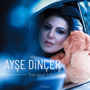 Ayşe Dinçer - Herşeyi Bitirdik (2019) Single Albüm İndir Ayşe Dinçer - Herşeyi Bitirdik (2019) Single Albüm İndir