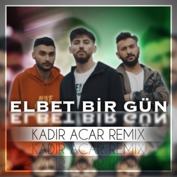 Canbay & Wolker - Elbet Bir Gün (Kadir Acar Remix) (2018) Single Albüm İndir Canbay & Wolker - Elbet Bir Gün (Kadir Acar Remix) (2018) Single Albüm İndir