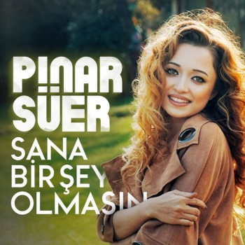 Pınar Süer - Sana Bir Şey Olmasın (2019) Single Albüm İndir Pınar Süer - Sana Bir Şey Olmasın (2019) Single Albüm İndir