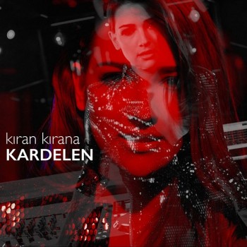 Kardelen - Kıran Kırana (2018) Single Albüm İndir Kardelen - Kıran Kırana (2018) Single Albüm İndir