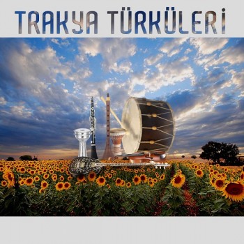 Çeşitli Sanatçılar - Trakya Türküleri (2019) Full Albüm İndir Çeşitli Sanatçılar - Trakya Türküleri (2019) Full Albüm İndir
