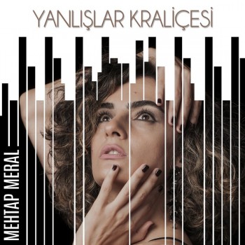 Mehtap Meral - Yanlışlar Kraliçesi (2018) Full Albüm İndir Mehtap Meral - Yanlışlar Kraliçesi (2018) Full Albüm İndir