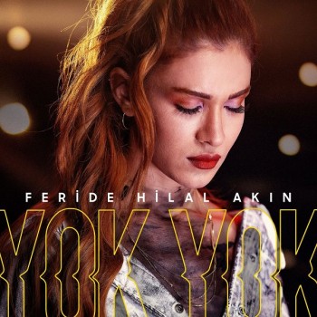 Feride Hilal Akın - Yok Yok (2019) Single Albüm İndir Feride Hilal Akın - Yok Yok (2019) Single Albüm İndir
