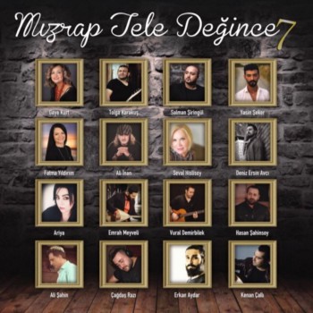 Çeşitli Sanatçılar - Mızrap Tele Değince, Vol. 7 (2019) Full Albüm İndir Çeşitli Sanatçılar - Mızrap Tele Değince, Vol. 7 (2019) Full Albüm İndir