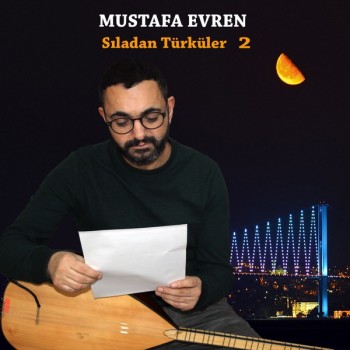 Mustafa Evren - Sıladan Türküler, Vol. 2 (2019) Full Albüm İndir Mustafa Evren - Sıladan Türküler, Vol. 2 (2019) Full Albüm İndir
