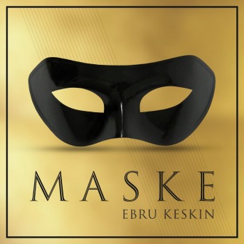 Ebru Keskin - Maske (2019) Single Albüm İndir Ebru Keskin - Maske (2019) Single Albüm İndir