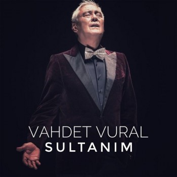 Vahdet Vural - Sultanım (2018) Full Albüm İndir Vahdet Vural - Sultanım (2018) Full Albüm İndir
