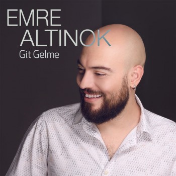 Emre Altınok - Git Gelme (2018) Single Albüm İndir Emre Altınok - Git Gelme (2018) Single Albüm İndir