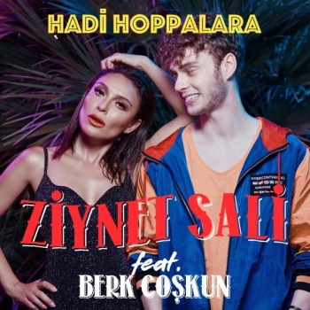 Ziynet Sali feat. Berk Coşkun - Hadi Hoppalara (2018) Single Albüm İndir Ziynet Sali feat. Berk Coşkun - Hadi Hoppalara (2018) Single Albüm İndir