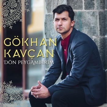 Gökhan Kavçan - Dön Peygamberim (2018) Full Albüm İndir Gökhan Kavçan - Dön Peygamberim (2018) Full Albüm İndir