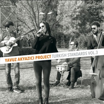 Yavuz Akyazıcı - Turkish Standards, Vol. 3 (2019) Full Albüm İndir Yavuz Akyazıcı - Turkish Standards, Vol. 3 (2019) Full Albüm İndir