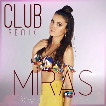 Beyza Durmaz - Miras (Club Remix) (2019) Single Albüm İndir Beyza Durmaz - Miras (Club Remix) (2019) Single Albüm İndir
