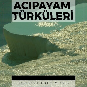 Çeşitli Sanatçılar - Acıpayam Türküleri (2019) Full Albüm İndir Çeşitli Sanatçılar - Acıpayam Türküleri (2019) Full Albüm İndir