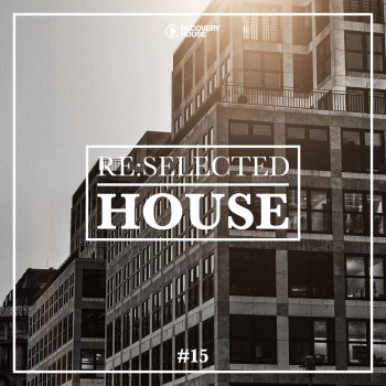 Re:selected House Vol. 15 (2019) Full Albüm İndir Re:selected House Vol. 15 (2019) Full Albüm İndir