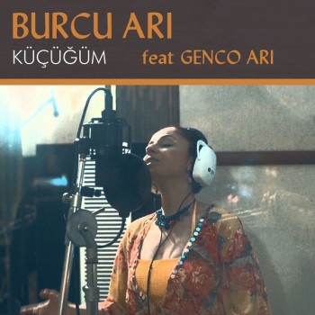 Burcu Arı feat. Genco Arı - Küçüğüm (2018) Single Albüm İndir Burcu Arı feat. Genco Arı - Küçüğüm (2018) Single Albüm İndir