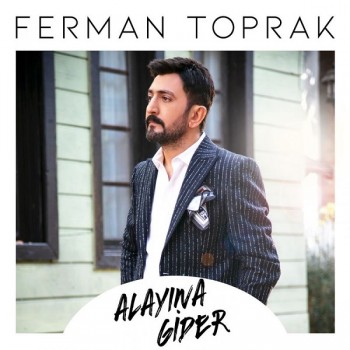 Ferman Toprak - Alayına Gider (2018) Single Albüm İndir Ferman Toprak - Alayına Gider (2018) Single Albüm İndir