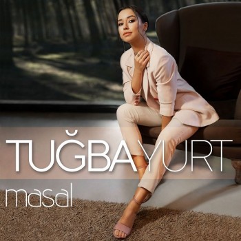 Tuğba Yurt - Masal (2018) Single Albüm İndir Tuğba Yurt - Masal (2018) Single Albüm İndir