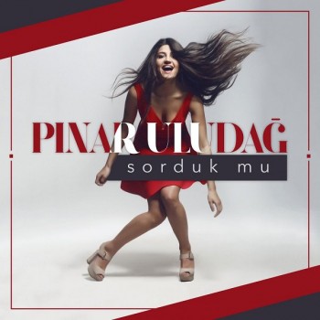 Pınar Uludağ - Sorduk Mu (2019) Single Albüm İndir Pınar Uludağ - Sorduk Mu (2019) Single Albüm İndir