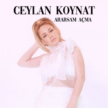 Ceylan Koynat - Ararsam Açma (2019) (320 Kbps + Flac) Single Albüm İndir Ceylan Koynat - Ararsam Açma (2019) (320 Kbps + Flac) Single Albüm İndir