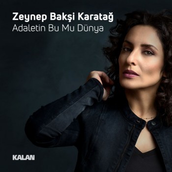 Zeynep Bakşi Karatağ - Adaletin Bu mu Dünya (2019) (320 Kbps + Flac) Single Albüm İndir Zeynep Bakşi Karatağ - Adaletin Bu mu Dünya (2019) (320 Kbps + Flac) Single Albüm İndir