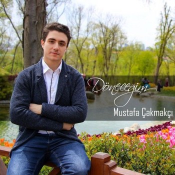 Mustafa Çakmakçı - Döneceğim (2018) Single Albüm İndir Mustafa Çakmakçı - Döneceğim (2018) Single Albüm İndir