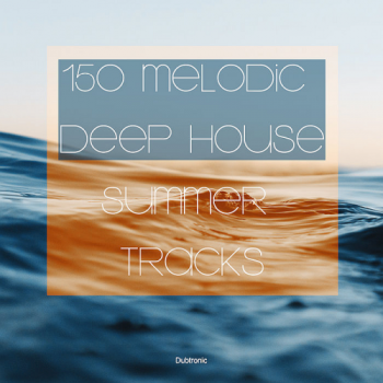 150 Melodic Deep House Summer Tracks (2019) Full Albüm İndir 150 Melodic Deep House Summer Tracks (2019) Full Albüm İndir